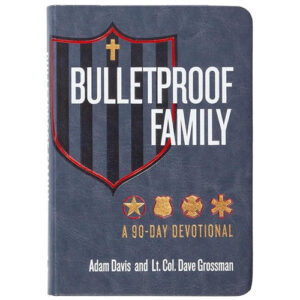 Bulletproof Family by Adam Davis, Lt. Col. Dave Grossman