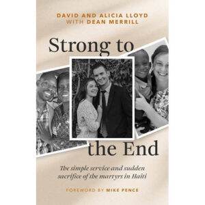 Strong to the End by David and Alicia Lloyd