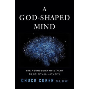 A God-Shaped Mind by Chuck Coker, PhD