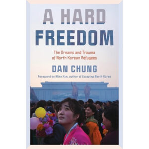 A Hard Freedom by Dan Chung