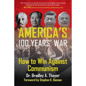 America’s 100 Years’ War by Dr. Bradley Thayer