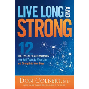Live Long and Strong by Dr. Don Colbert